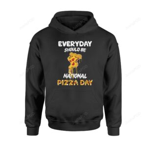 Besteever Everyday should be National Pizza Day TL295 ï¿½ Standard 3D Hoodie For Men Women All Over 3D Printed Hoodie - da42a2deba88