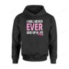 Besteever I Will Never Ever Give Up Hope Breast Cancer Awareness TL301 � Standard 3D Hoodie For Men Women All Over 3D Printed Hoodie - aea6a1870799