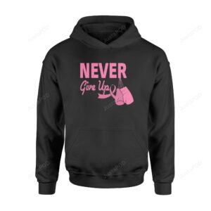 Besteever Never Give Up Breast Cancer Awareness TL302 ï¿½ Standard 3D Hoodie For Men Women All Over 3D Printed Hoodie - ea2a1aa48d34
