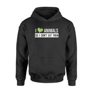 Besteever World Vegetarian Day I Love Animals So I donï¿½t Eat Them TX247 ï¿½ Standard 3D Hoodie For Men Women All Over 3D Printed Hoodie - 71e9c75642f6