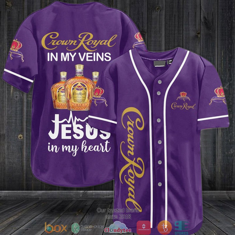 Crown Royal In My Veins Jesus In My Heart Baseball Jersey Crown Royal In My Veins Jesus In My Heart Baseball Jersey