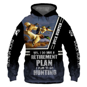 Duck Hunter Yes I Do Have A Retirement Plan Black 3D Printed Hoodie/Zipper Hoodie - 322f07334874