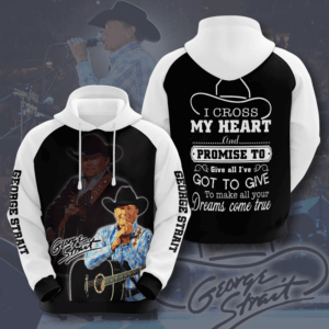 George Strait I Cross My Heart Men and Women 3D Hoodie George Strait 3D Shirt George Strait All Over Printed Hoodie Shirt - 3c25f9065a5b