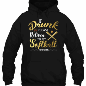 If Drunk Please Return To My Softball Friends 3D Hoodie For Men Women All Over 3D Printed Hoodie - d6ba14f0fbee