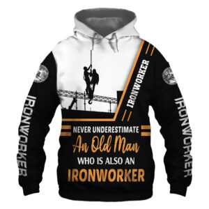 Ironworker Never Underestimate an Old Man 3D Printed Hoodie/Zipper Hoodie - 459d04e6dea2