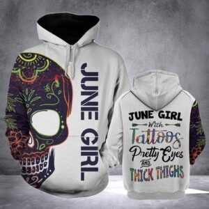 June Girl With Tattoos Pretty Eyes Thick Thighs Sugar Skull Pullover And Zippered Hoodies Custom 3d Graphic Printed 3d Hoodie All Over Print Hoodie For Men For Women - 734d18906b67