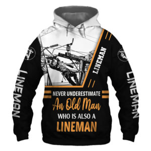 Lineman Never Underestimate an Old Man 3D Printed Hoodie/Zipper Hoodie - 2b5cc458fcfe