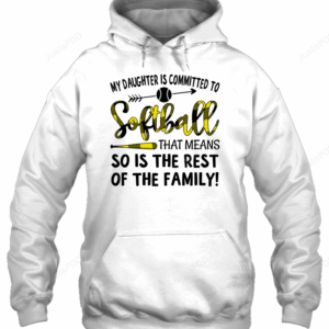 My Daughter Is Committed To Softball 3D Hoodie For Men Women All Over 3D Printed Hoodie - 69095211a4a0