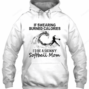 Softball If Swearing Burned Calories 3D Hoodie For Men Women All Over 3D Printed Hoodie - 174af63741cf