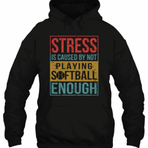Softball Stress Is Caused By Not Playing Softball 3D Hoodie For Men Women All Over 3D Printed Hoodie - 6ee71c46d3ec