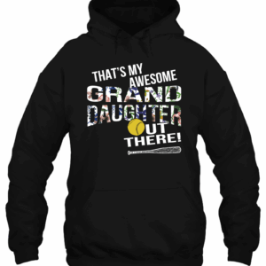 Softball That Is My Awsome Granddaughter 3D Hoodie For Men Women All Over 3D Printed Hoodie - b1a42abdbee0