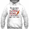 We Are More Than Just Swimming Friends 3D Hoodie For Men Women All Over 3D Printed Hoodie - 1da443a323f7