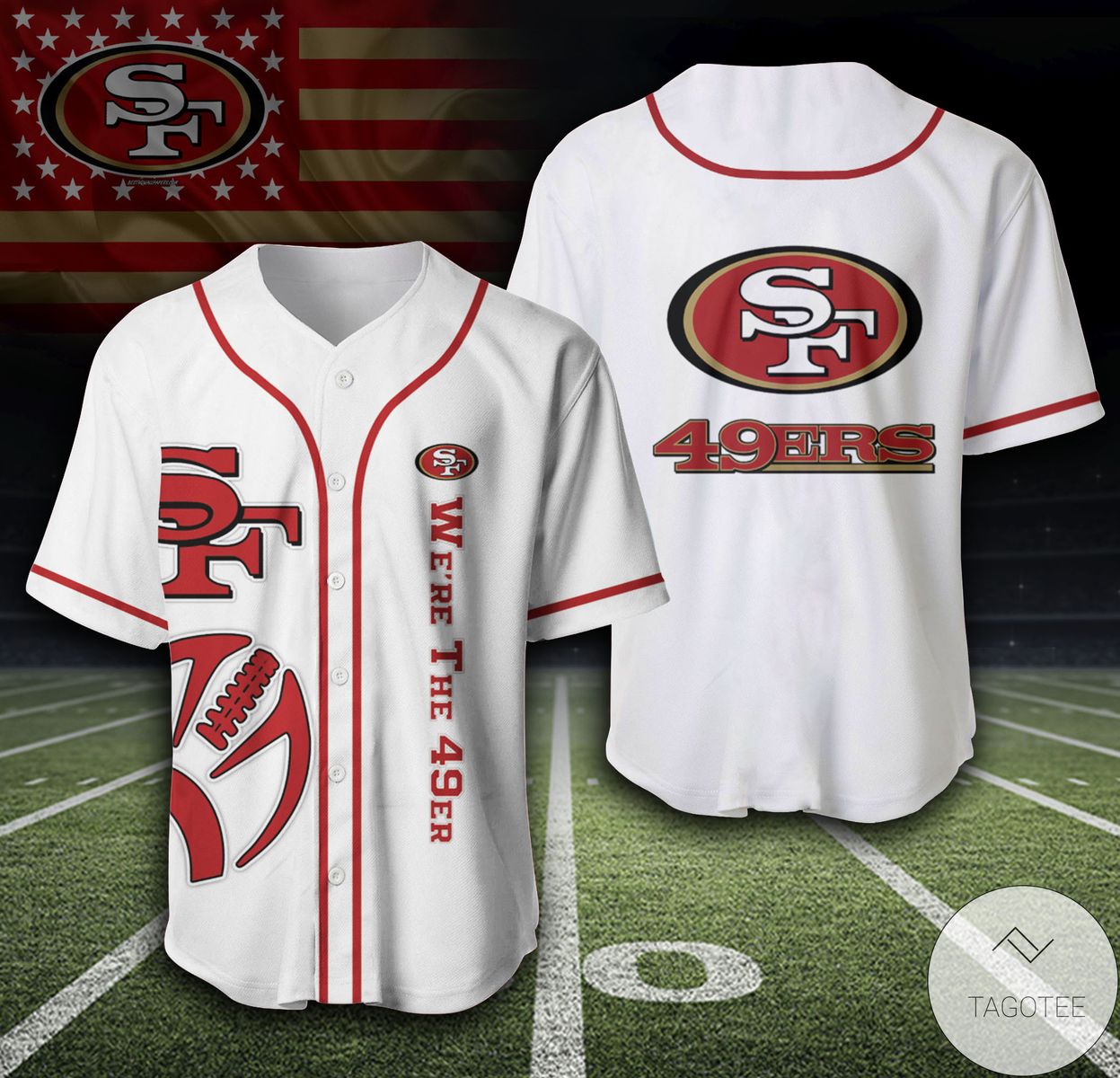 We’Re The 49Ers Baseball Jersey Shirt We’Re The 49Ers Baseball Jersey Shirt