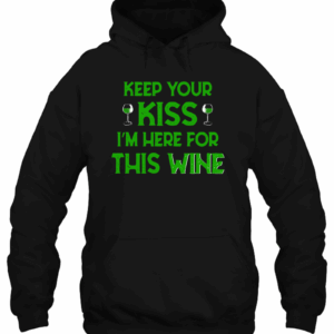 Wine Keep Your Kiss 3D Hoodie For Men Women All Over 3D Printed Hoodie - 2383e6aa7784